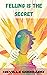 Feeling Is the Secret