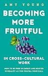 Becoming More Fru...