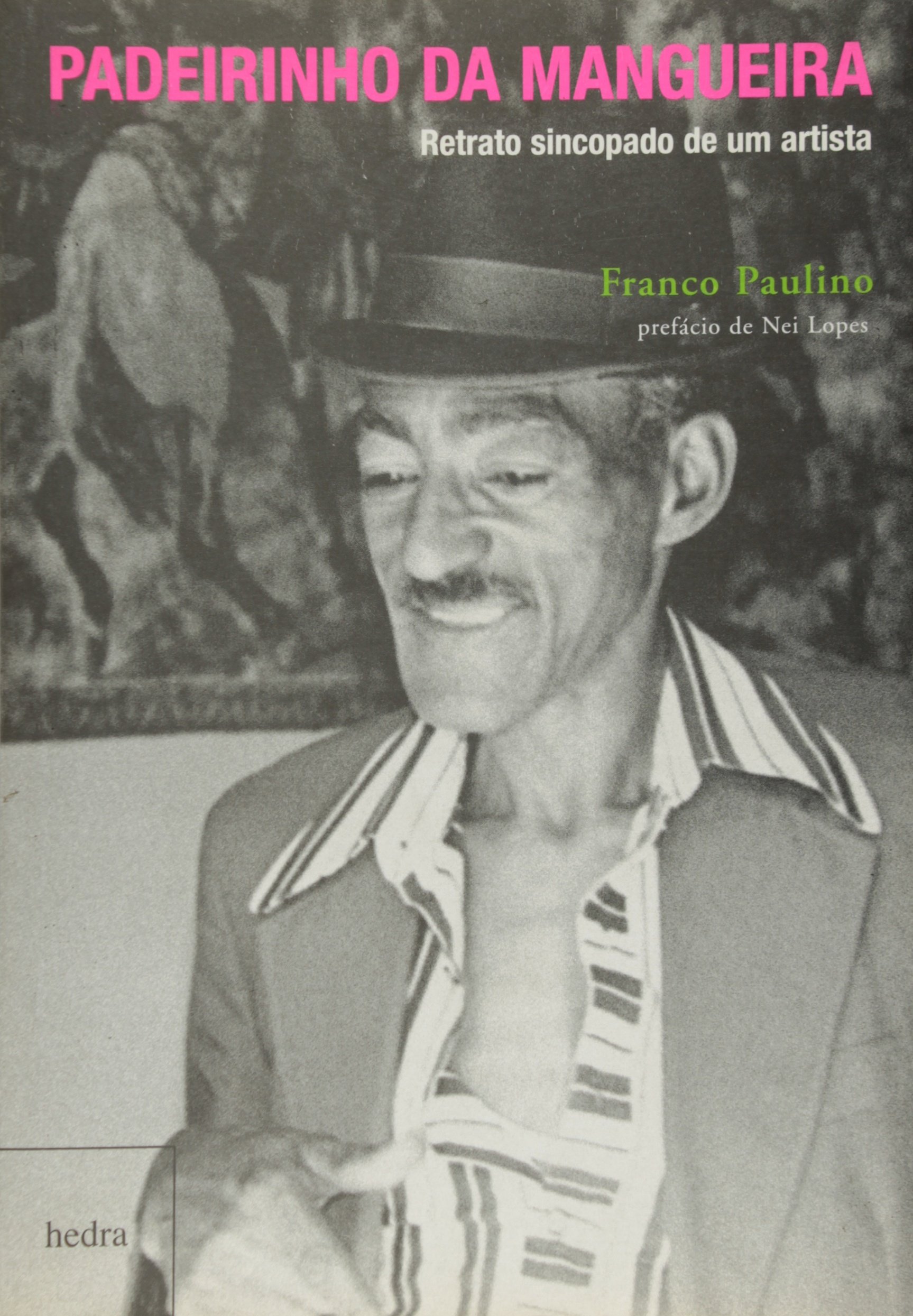 Padeirinho : retrato sincopado de um artista. (Paperback)