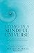 Living in a Mindful Universe: A Neurosurgeon's Journey into the Heart of Consciousness