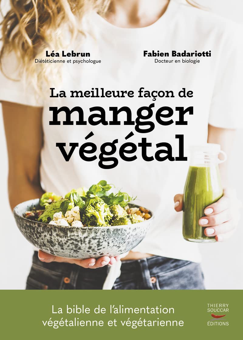 La meilleure façon de manger végétal: Le guide de l’alimentation végétale saine pour toute la famille (Paperback)