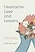 Heartache Love and Lessons by Sofía De Jesús