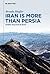 Iran is More Than Persia: E...