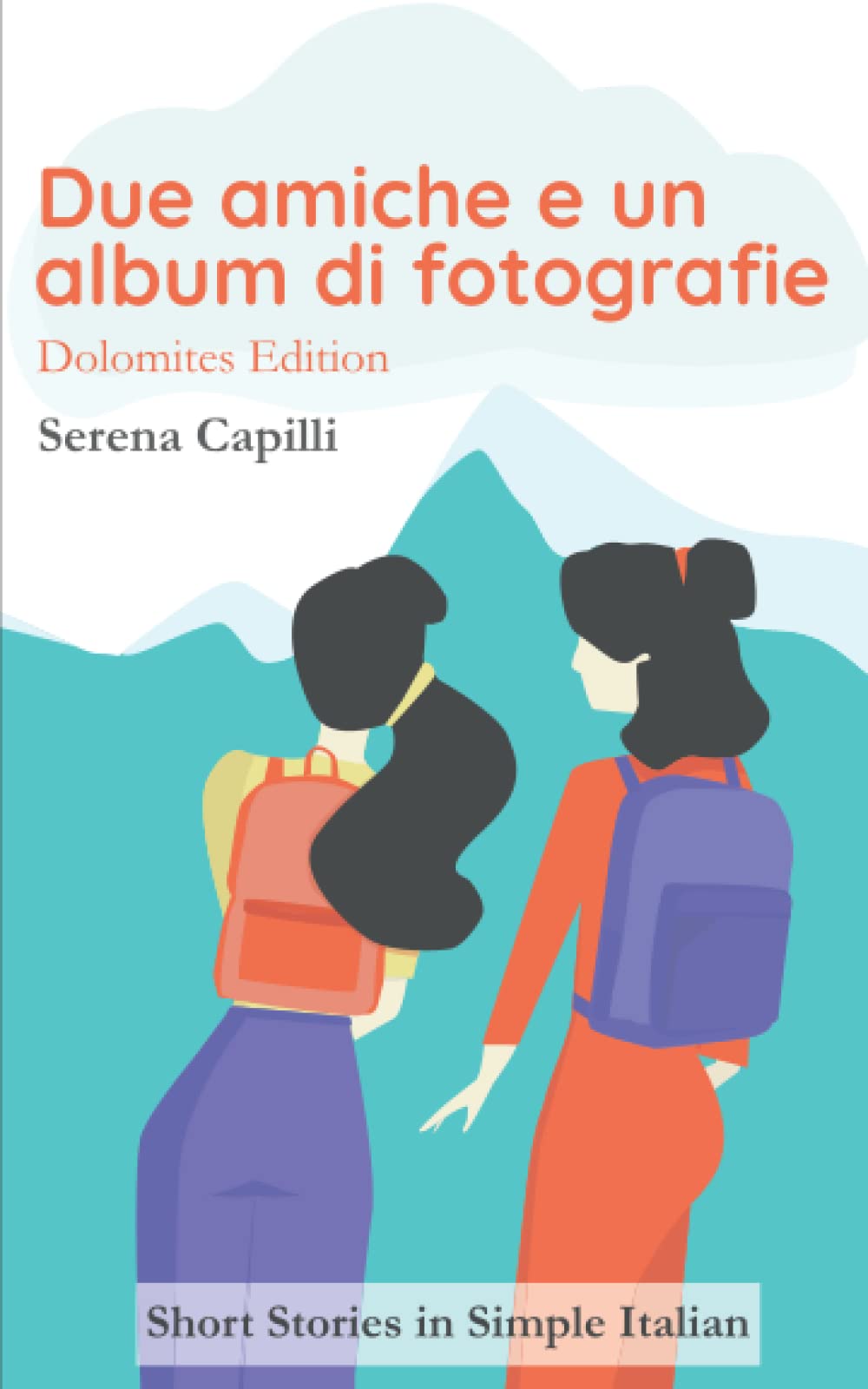 Due amiche e un album di fotografie: Italian short stories for beginners (The Due Amiche Series (Beginners and Lower-intermediate Italian Learners)) (Italian Edition)