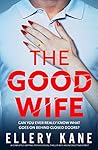 The Good Wife by Ellery A. Kane