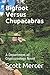 Bigfoot Versus Chupacabras:...