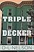 Triple Decker: A Novel