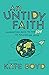 An Untidy Faith: Journeying...