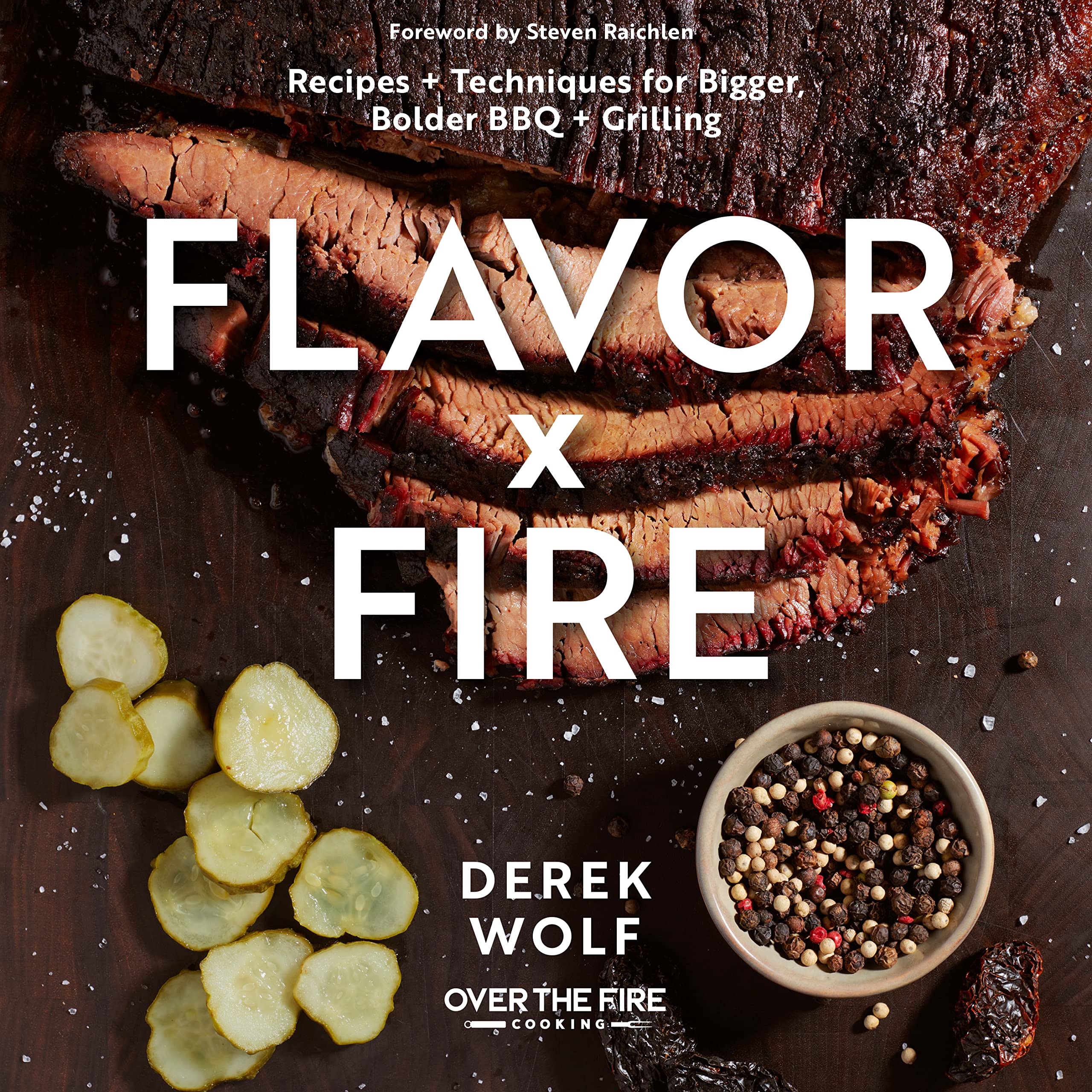 Flavor by Fire: Recipes and Techniques for Bigger, Bolder BBQ and Grilling (Kindle Edition)