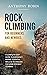 Rock Climbing for Beginners and Newbies by Anthony Robin