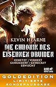 Die Chronik des Eisernen Druiden. Goldedition Bände 1-5