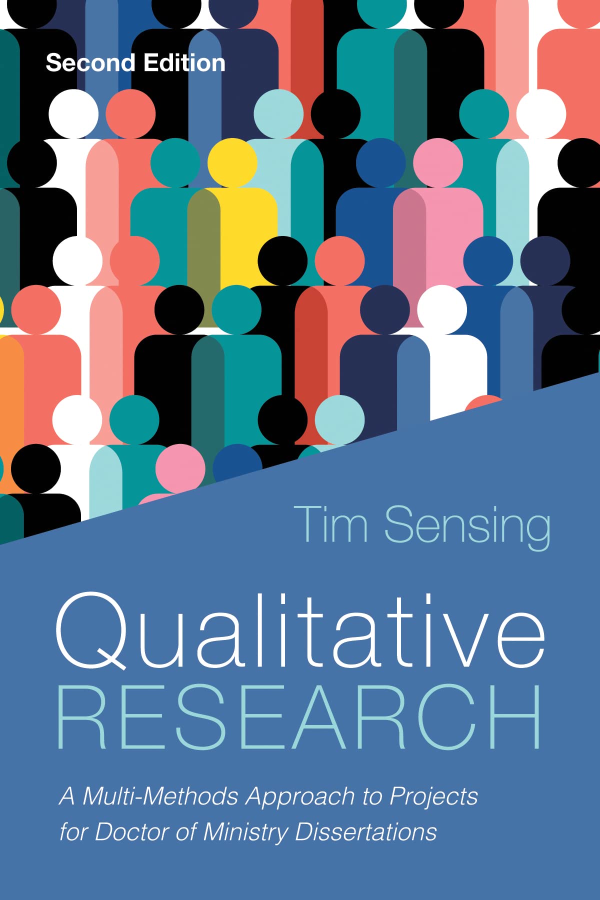 Qualitative Research, Second Edition: A Multi-Methods Approach to Projects for Doctor of Ministry Dissertations (Kindle Edition)