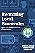 Rebooting Local Economies: ...