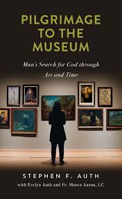 Pilgrimage to the Museum: Man’s Search for God through Art and Time