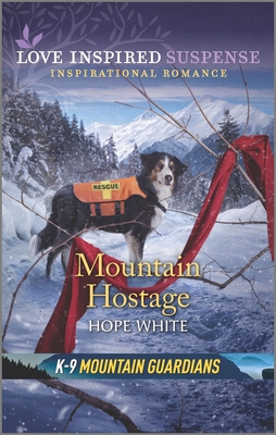 Mountain Hostage (K-9 Mountain Guardians #2)