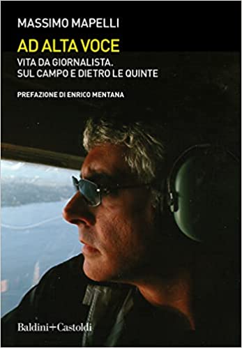 Ad alta voce. Vita da giornalista, sul campo e dietro le quinte
