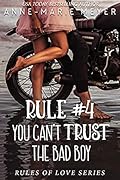 Rule #4: You Can't Trust the Bad Boy (The Rules of Love)