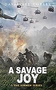 A Savage Joy: A Vietnam War Novel