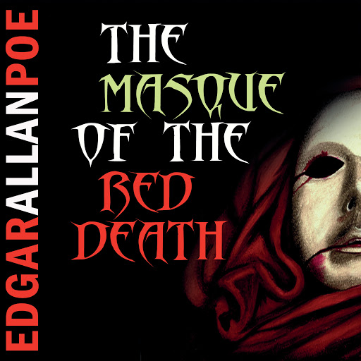 The Masque of the Red Death - an Edgar Allan Poe Short Story