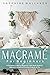 Macramè For Beginners: A Co...