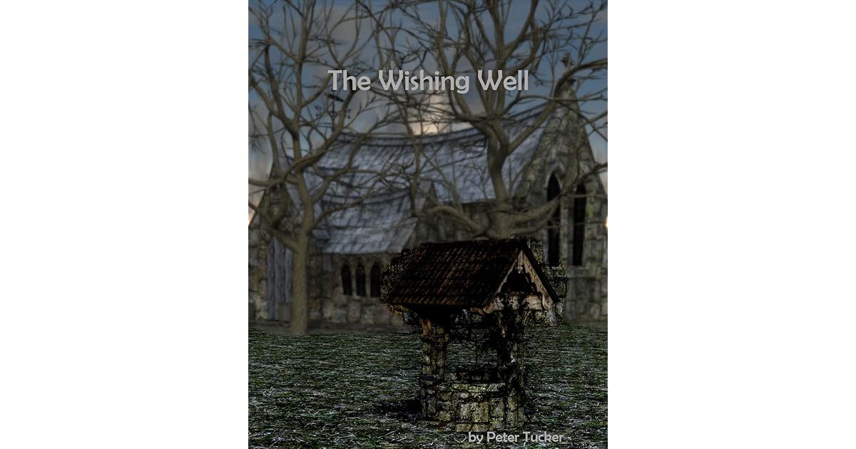The Wishing Well by Peter Tucker