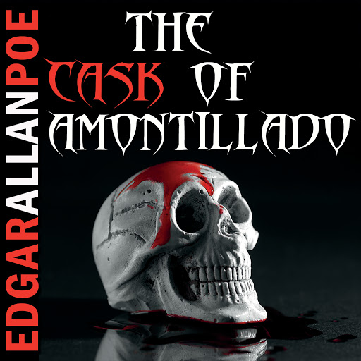 The Cask of Amontillado - an Edgar Allan Poe Short Story