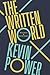 The Written World - Essays & Reviews by Kevin Power