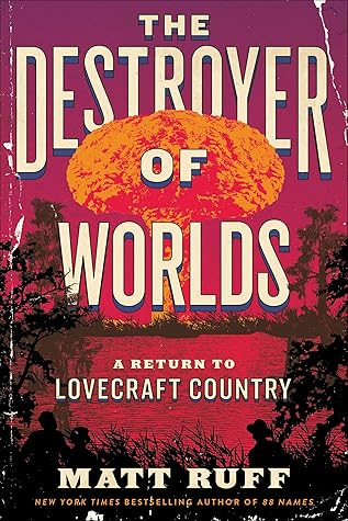 The Destroyer of Worlds (Lovecraft Country #2)