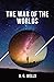 The War of the Worlds: one of the earliest stories to detail a conflict between mankind and an extraterrestrial race