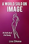 A World Sold On Image: The Truth About Real Beauty