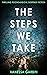 The Steps We Take