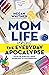 Mom Life Versus the Everyday Apocalypse by Megan  Whitmer