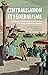 Centralisation et fédéralis...