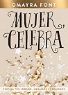 Mujer, celebra: Festeja tus logros…grandes y pequeños (Spanish Edition) Mujer, celebra: Festeja tus logros…grandes y pequeños (Spanish Edition)