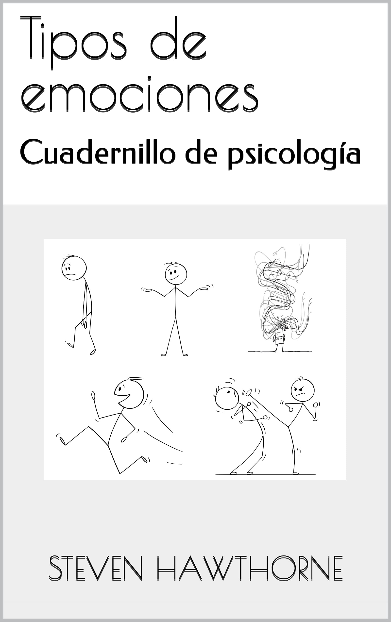 Tipos de emociones: Cuadernillo de psicología (Spanish Edition)