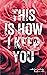 This Is How I Keep You
