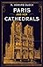 Paris and Her Cathedrals