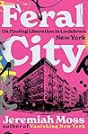 Feral City: On Finding Liberation in Lockdown New York