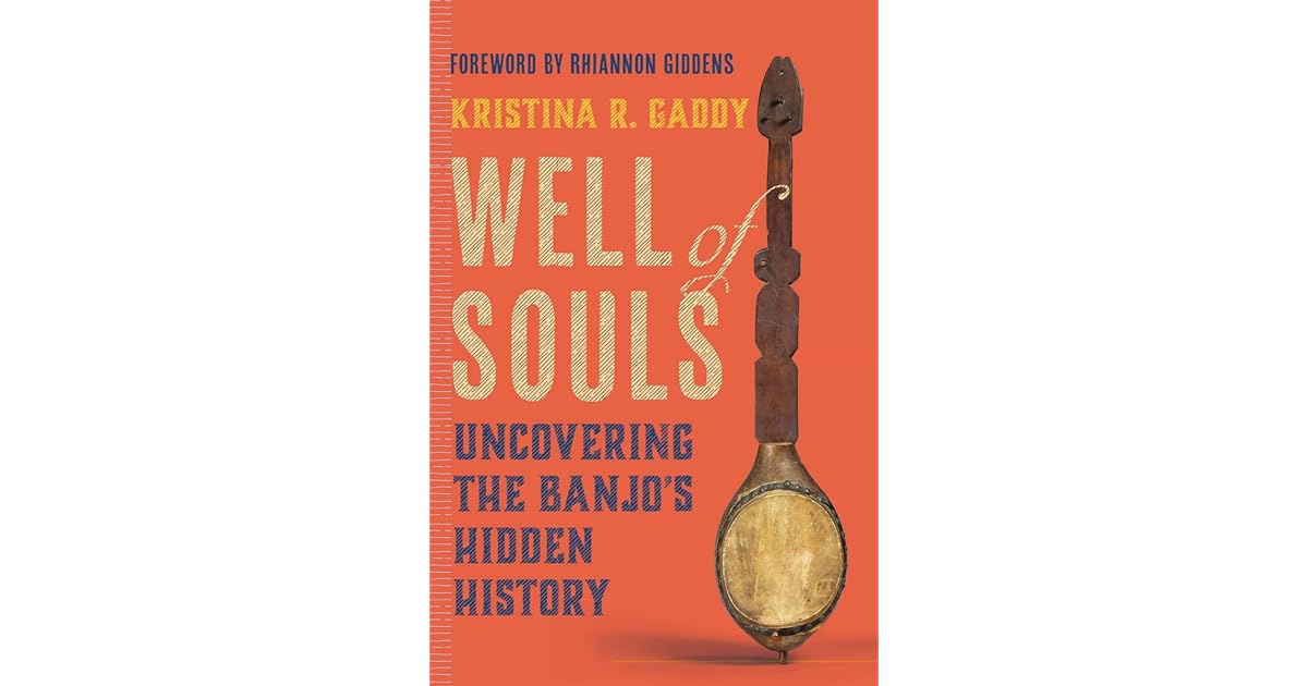 Book giveaway for Well of Souls: Uncovering the Banjo's Hidden History ...