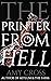 The Printer From Hell (The Blood and Gore Collection)