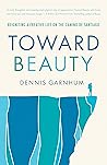 Toward Beauty: Reigniting a Creative Life on the Camino de Santiago Book cover for Toward Beauty: Reigniting a Creative Life on the Camino de Santiago