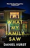 What My Family Saw by Daniel Hurst