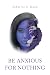 Be Anxious For Nothing by TaSheria S. Dukes Be Anxious For Nothing by TaSheria S. Dukes