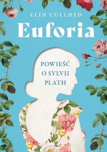 Euforia. Powieść o Sylvii Plath