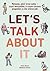 Let's Talk About It. Relacje, płeć oraz seks - czyli wszystko... by Erika Moen