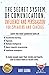 The secret system of comunication, influence and persuasion for speakers and coaches: Learn the most powerful tools: To make people open their minds and hearts, and to teach them in record time