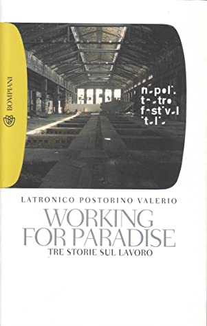 Working for Paradise: Tre storie sul lavoro