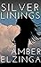 Silver Linings by Amber Elzinga