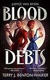 Blood Debts by Terry J. Benton-Walker