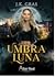 Umbra Luna - Intégrale by J.K. Gras